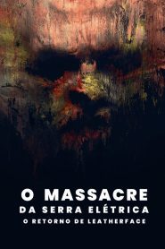 O Massacre da Serra Elétrica: O Retorno de Leatherface