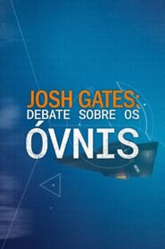 Josh Gates: Debate sobre os Óvnis