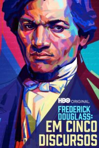 Frederick Douglass: Em Cinco Discursos
